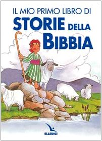Il mio primo libro di storie della Bibbia book