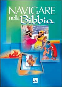Navigare nella Bibbia. Dizionario biblico illustrato book