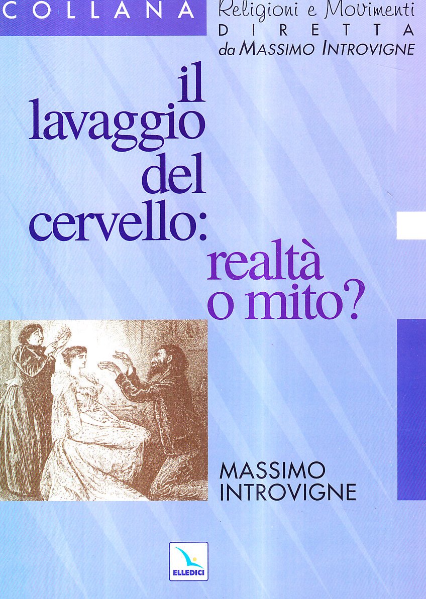 Il lavaggio del cervello: realtà o mito? (Religioni e movimenti - Seconda serie, Band 5) Religion & Esotericism