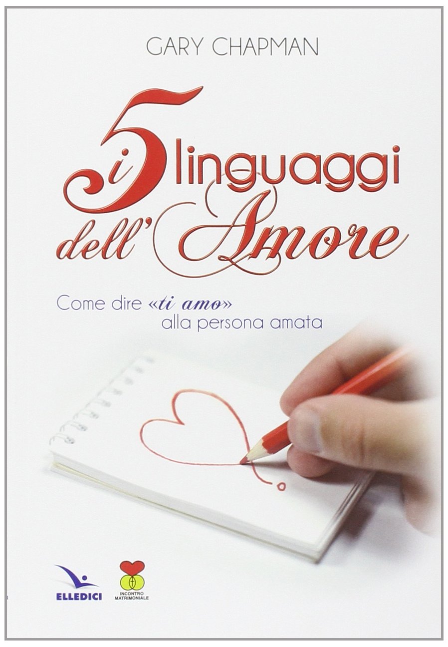 I cinque linguaggi dell'amore. Come dire «ti amo» alla persona amata Eroticism