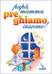 Papà, mamma, preghiamo insieme! book