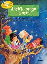 Anch'io prego la sera. Preghiere per piccoli cuori book