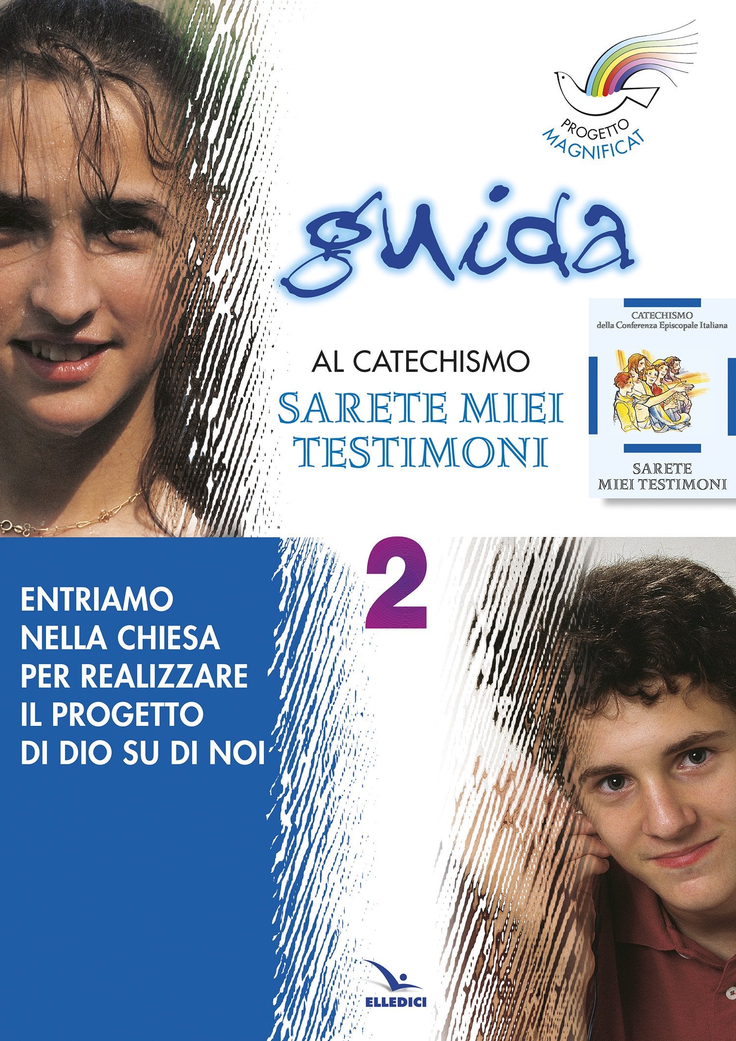 Progetto Magnificat. Guida al catechismo «Sarete miei testimoni». Entriamo nella Chiesa per realizzare il progetto di Dio su di noi (Vol. 2) book