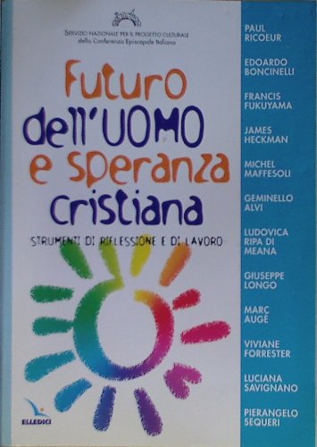 Futuro dell'uomo e speranza cristiana. Strumenti di riflessione e di lavoro book