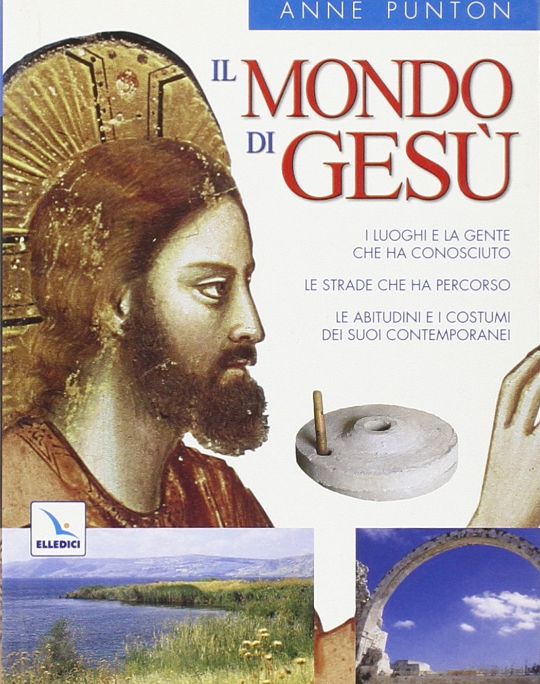 Il mondo di Gesù. I luoghi e gente che ha conosciuto. Strade che ha percorso. Abitudini e i costumi dei suoi contemporanei. Philosophy
