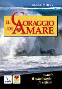 Il coraggio di amare. Quando il matrimonio fa soffrire (Matrimonio e famiglia, Band 52) Eroticism