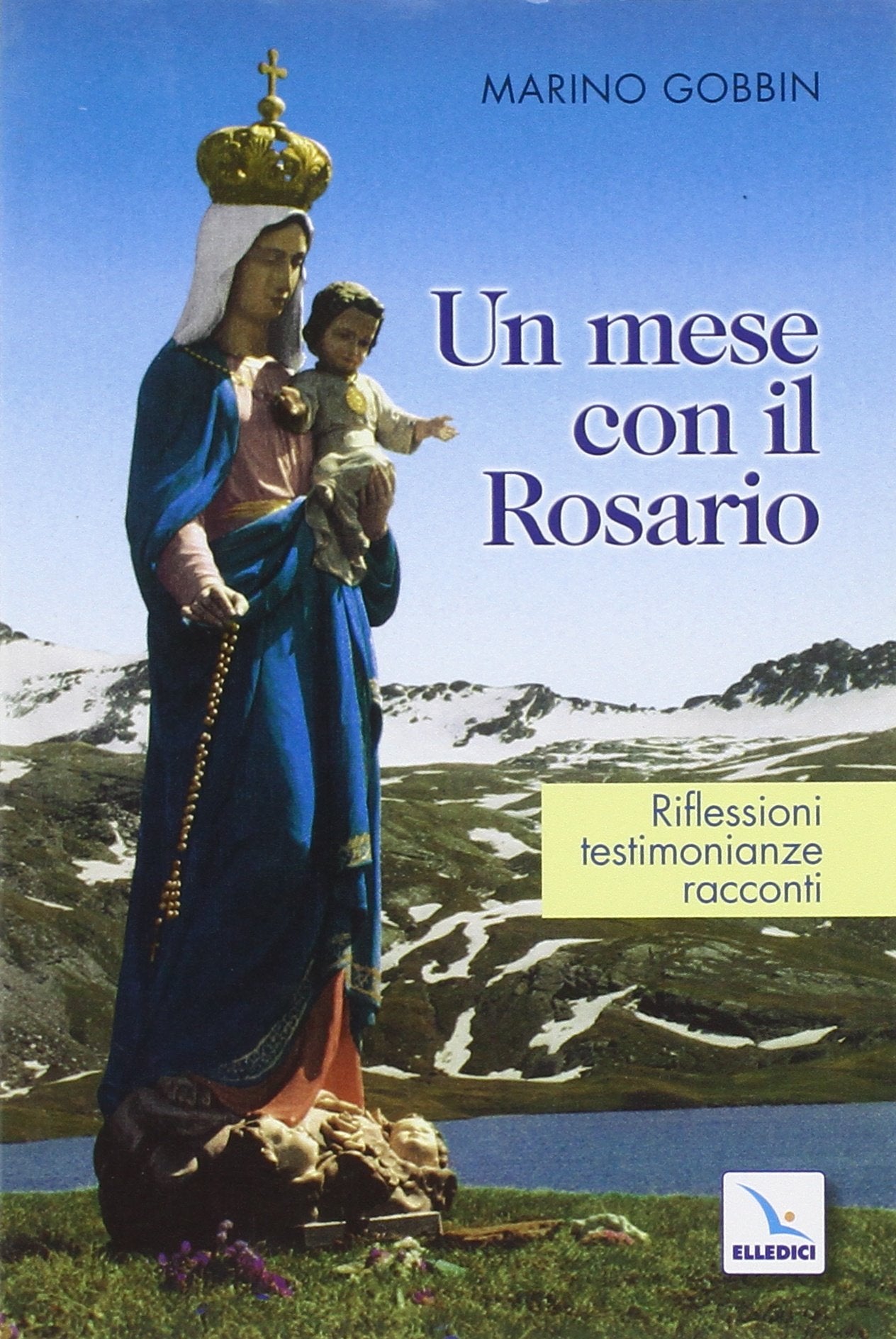 Un Mese con il Rosario. Riflessioni, testimonianze, racconti (Celebrare Maria, Band 10) Religion & Esotericism