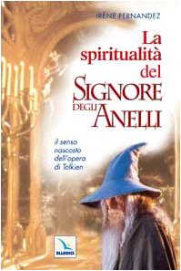La spiritualità del «Signore degli anelli». Il senso nascosto dell'opera di Tolkien Contemporary literature Books
