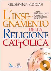 L'insegnamento della religione cattolica. Aspetti psicopedagogici e strategie metodologico-didattiche book