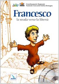 Francesco, la strada verso la libertà. Con CD Audio book
