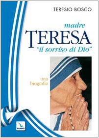 Madre Teresa «il sorriso di Dio». Una biografia Politics & Society