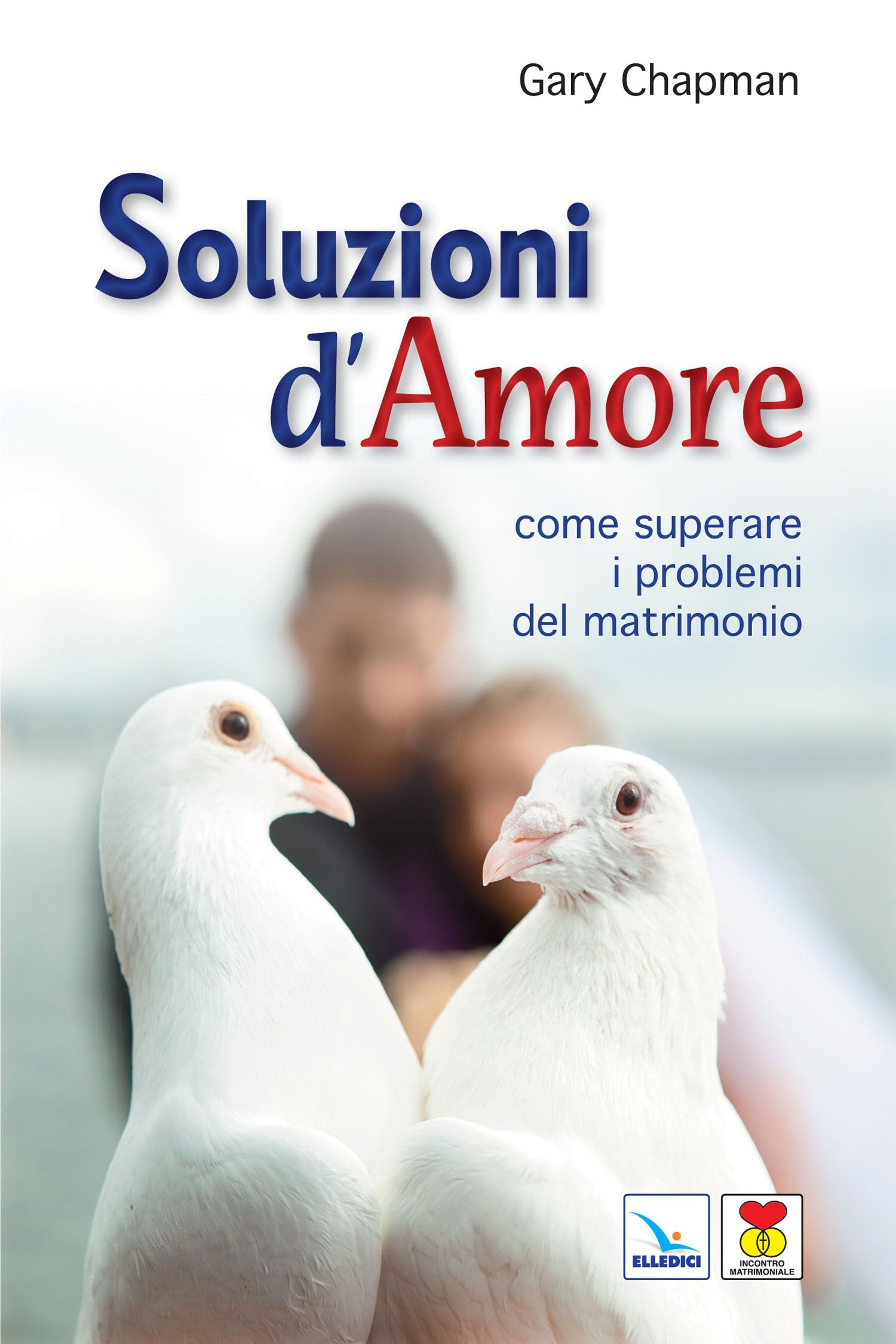 Soluzioni d'amore. Come superare le barriere e i problemi del vostro matrimonio book