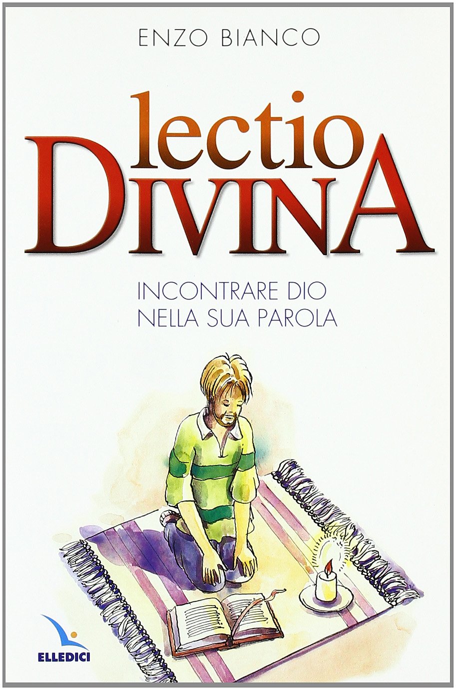 Lectio divina. Incontrare Dio nella sua Parola (Meditare, Band 13) Religion & Esotericism