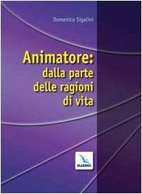 Animatore: dalla parte delle ragioni di vita book