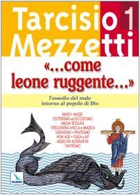 Come leone ruggente.... L'assedio del male intorno al popolo di Dio (Vol. 1) (Meditare) Religion & Esotericism