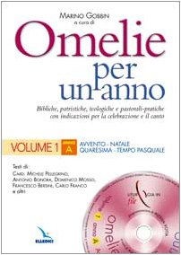 Omelie per un anno. Bibliche, patristiche, teologiche e pastorali-pratiche con indicazioni per la celebrazione e il canto. Anno «A» (Vol. 1) (Materiali e strumenti per la celebrazione) Religion & Esotericism