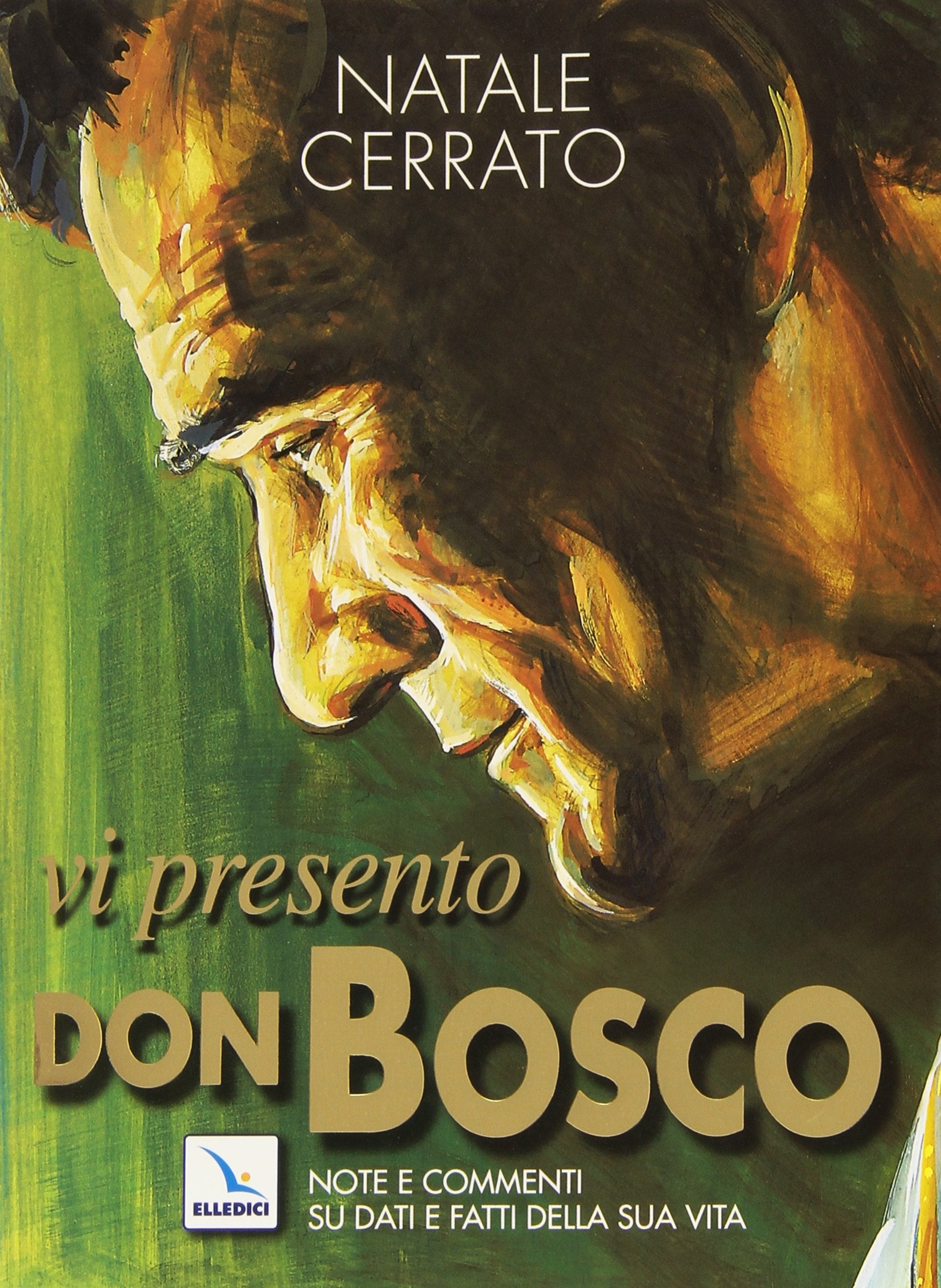 Vi presento don Bosco. Note e commenti su dati e fatti della sua vita (Spiritualità e pedagogia salesiana, Band 20) Religion & Esotericism