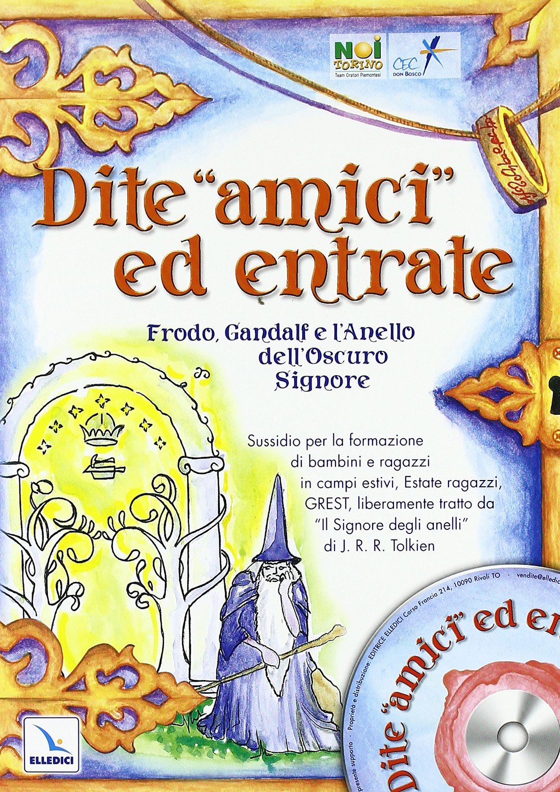 Dite «amici» ed entrate.. Frodo, Gandalf e l'Anello dell'Oscuro Signore. Sussidio per la formazione di bambini e ragazzi in campi estivi, estate ragazzi, Grest liber book