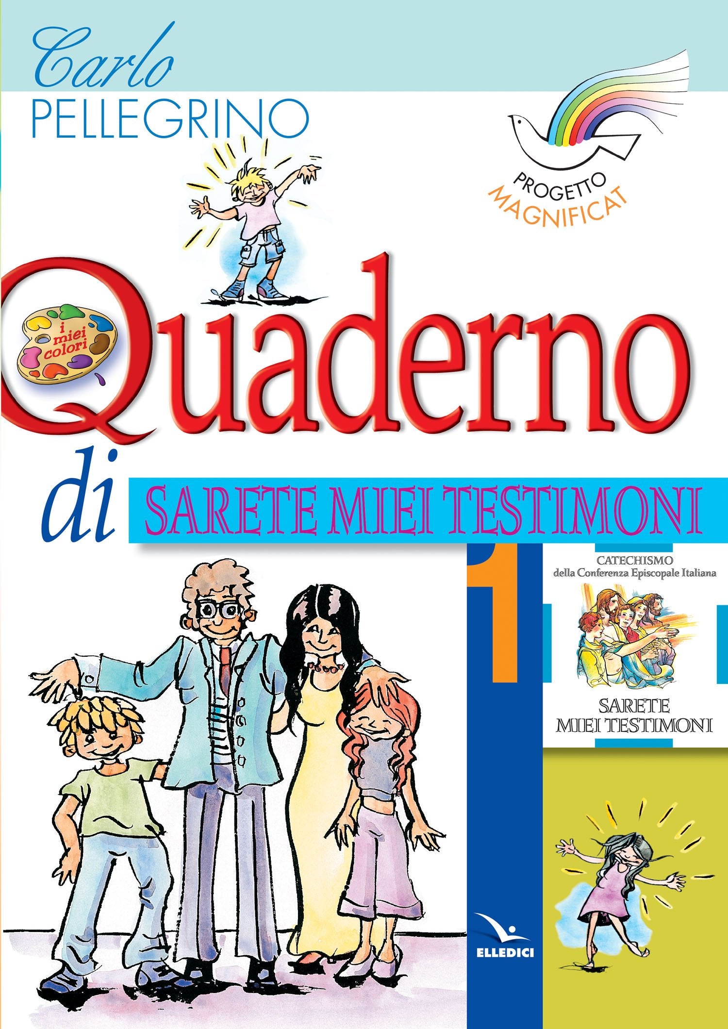 Progetto Magnificat. Quaderno di «Sarete miei testimoni» (Vol. 1) (Sussidi catechismo iniziazione cristiana dei fanciulli) Religion & Esotericism