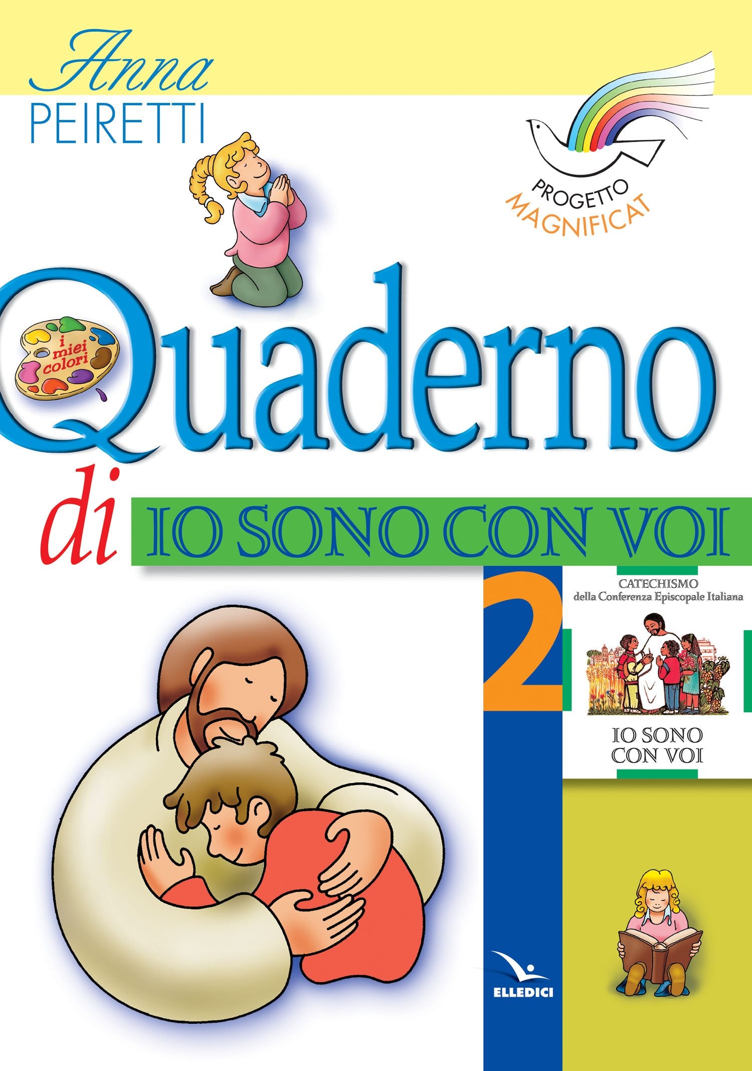 Progetto Magnificat. Quaderno di «Io sono con voi» (Vol. 2) (Sussidi catechismo iniziazione cristiana dei fanciulli) Religion & Esotericism