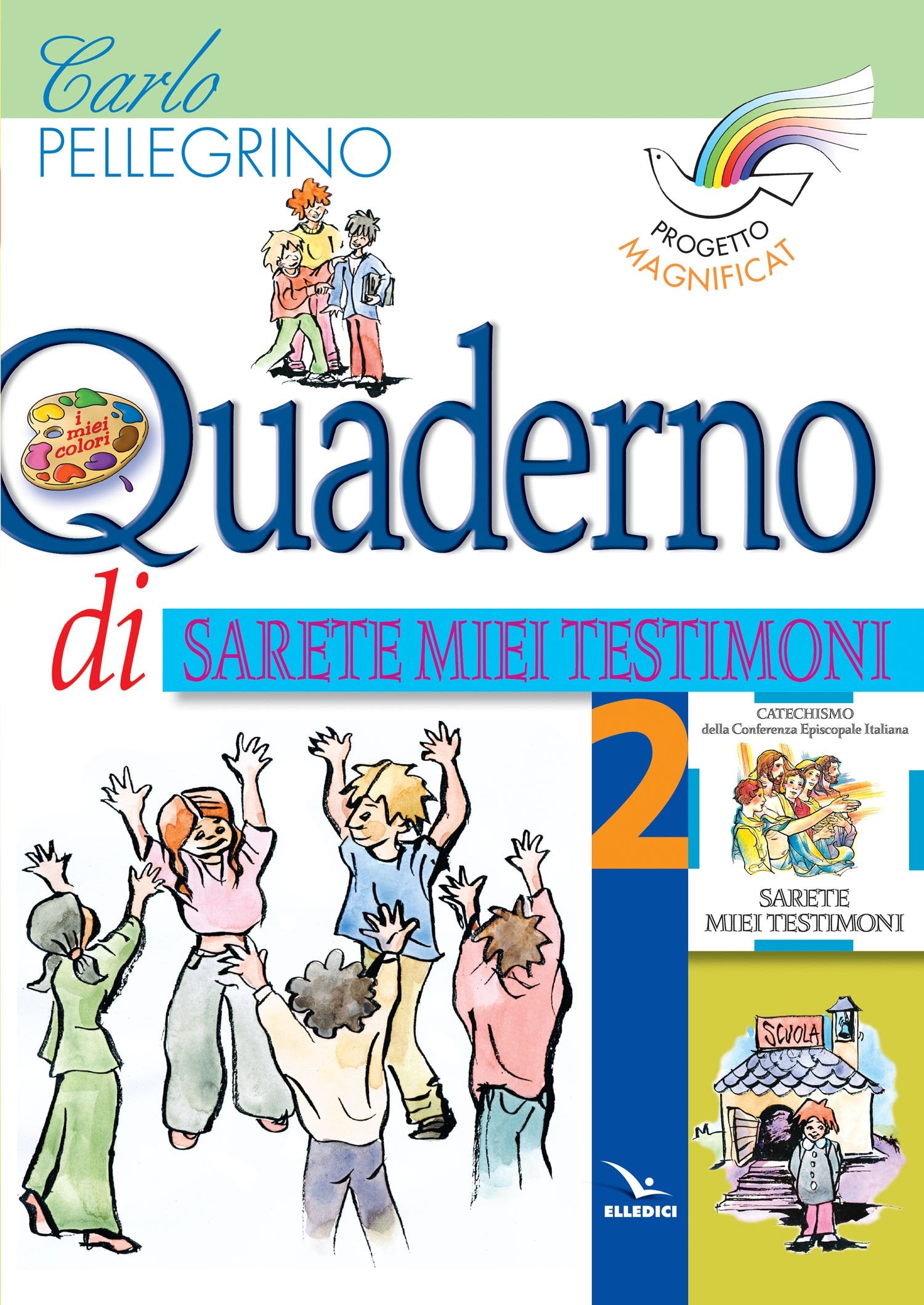 Progetto Magnificat. Quaderno di «Sarete miei testimoni» (Vol. 2) (Sussidi catechismo iniziazione cristiana dei fanciulli) Religion & Esotericism