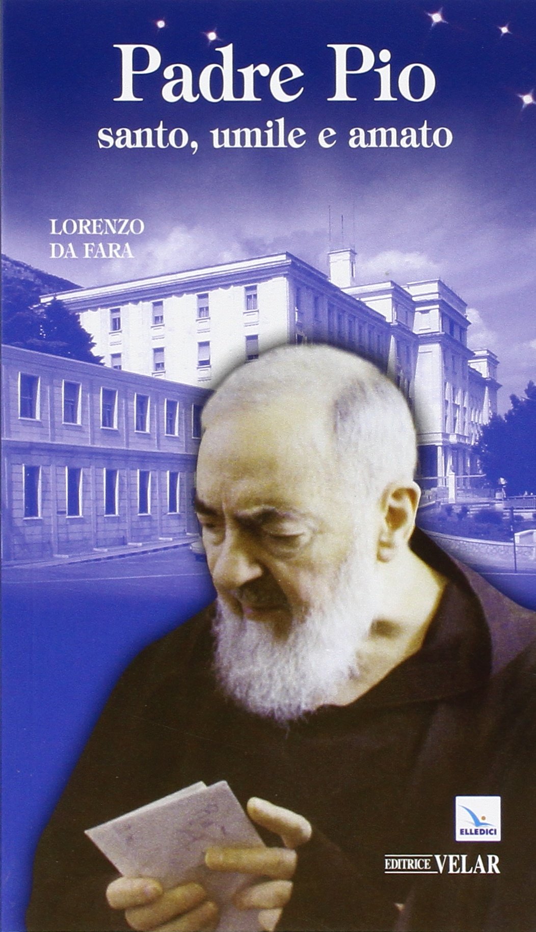 Padre Pio. Santo, umile e amato (Biografie, Band 108) Politics & History