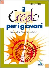 Il Credo per i giovani. Commenti al «Simbolo apostolico» book