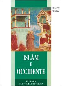 Islam e Occidente. Un dialogo difficile ma necessario Religion & Esotericism