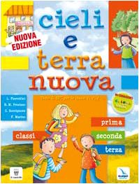 Cieli e terra nuova. Testo di IRC. Per la 1ª, 2ª e 3ª classe elementare. Con espansione online Professional & Reference Books