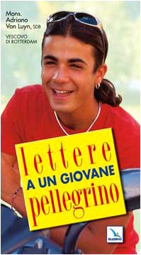 Lettere a un giovane pellegrino. Giovani in cammino Religion & Esotericism