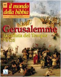 Il mondo della Bibbia. Gerusalemme, la caduta del tempio (70-135) (2005) (Vol. 2) Reference Books