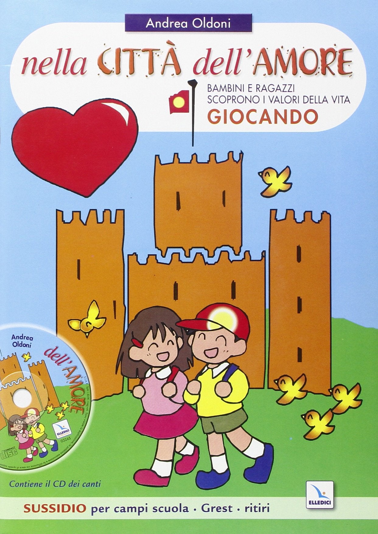 Nella città dell'amore. Bambini e ragazzi scoprono i valori della vita giocando. Sussidio per campi scuola. Con CD Audio Non-fiction