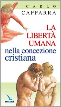 La libertà umana nella concezione cristiana book