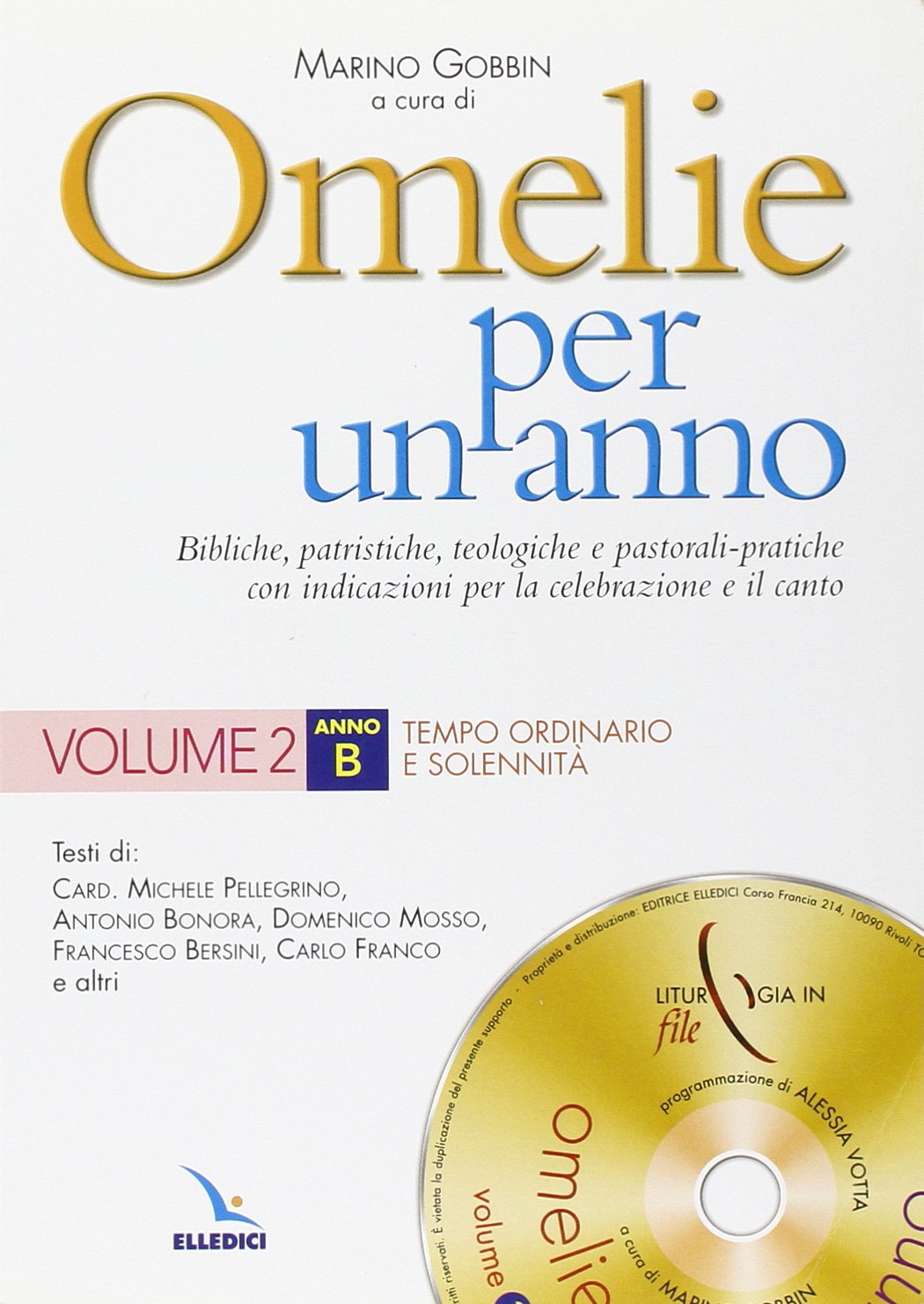 Omelie per un anno. Bibliche, teologiche e pastorali-pratiche con indicazioni per la celebrazione e il canto. Anno «B». Tempo ordinario e solennità (Vol. 2) Religion & Esotericism
