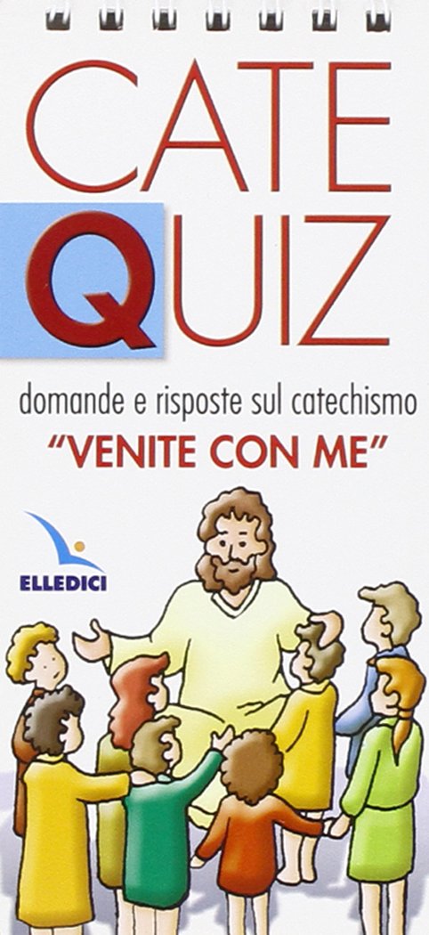 Catequiz. Domande e risposte sul catechismo «Venite con me» (Vol. 2) Religion & Esotericism