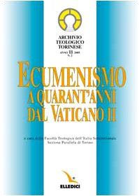 Archivio teologico torinese (2005). Ecumenismo a quarant'anni dal Vaticano II (Vol. 2) Reference Books
