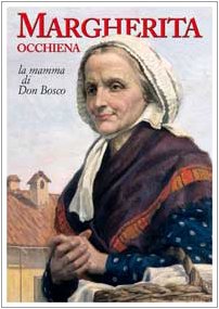 Margherita occhiena. La mamma di don Bosco (poster) Books