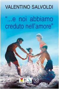 «... E noi abbiamo creduto nell'amore» (Matrimonio e famiglia, Band 18) Religion & Esotericism