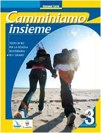 Camminiamo insieme. Corso di religione cattolica. Per la Scuola media (Vol. 3) book