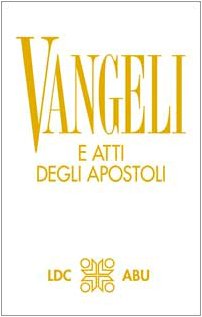 Parola del Signore. Vangeli e Atti degli Apostoli. Traduzione interconfessionale dal testo greco in lingua corrente Religion & Esotericism
