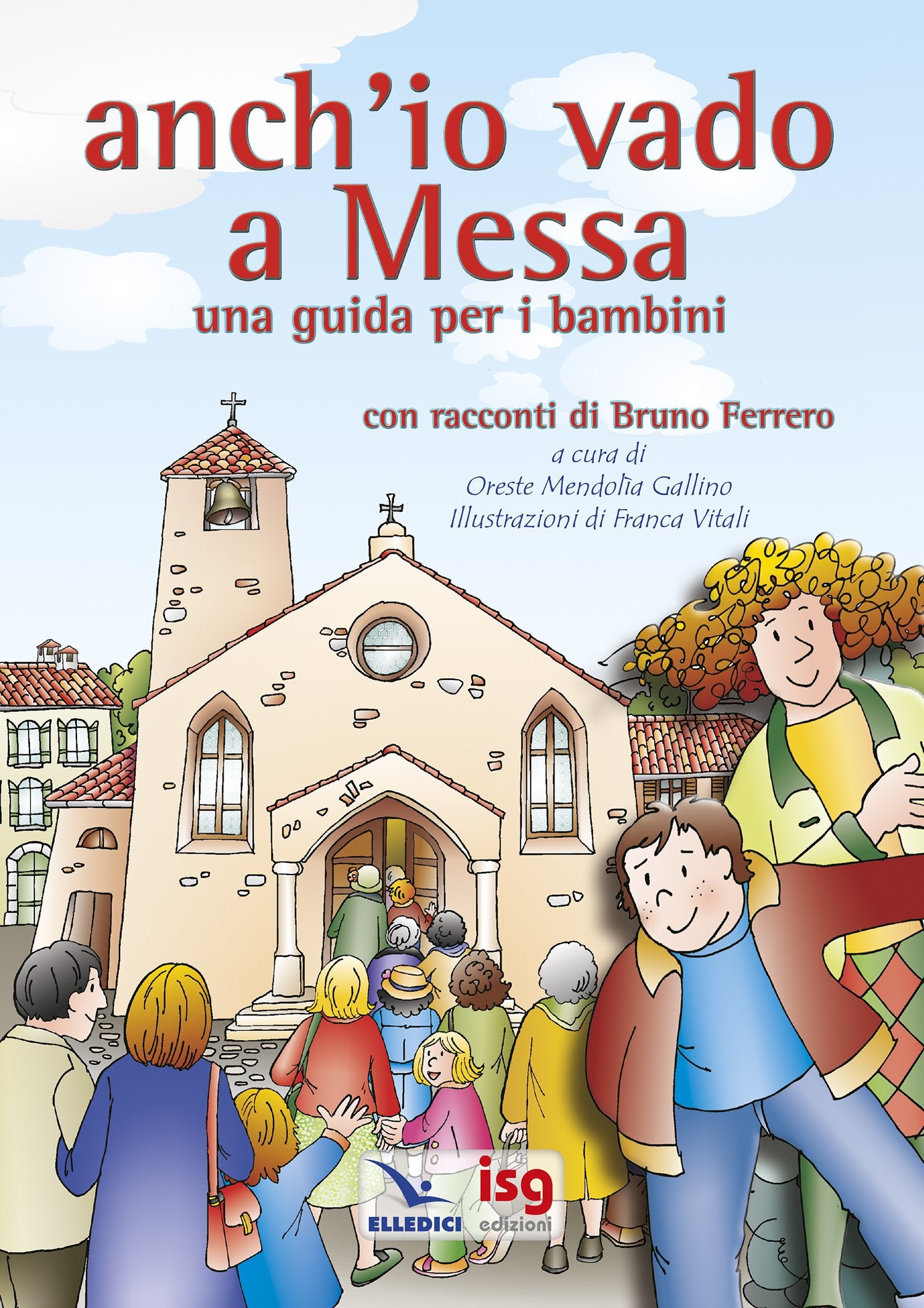 Anch'io vado a Messa. Una guida per i bambini Non-fiction