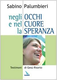 Negli occhi e nel cuore la speranza. Testimoni di Gesù risorto (Meditare, Band 113) Religion & Esotericism