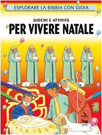 Giochi e attività per vivere Natale. Esplorare la Bibbia con gioia (Catechismo a 10 dita, Band 24) Non-fiction