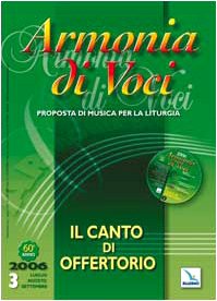 Armonia di voci. Con CD Audio. Il canto di offertorio (2006) (Vol. 3) Arts & Music