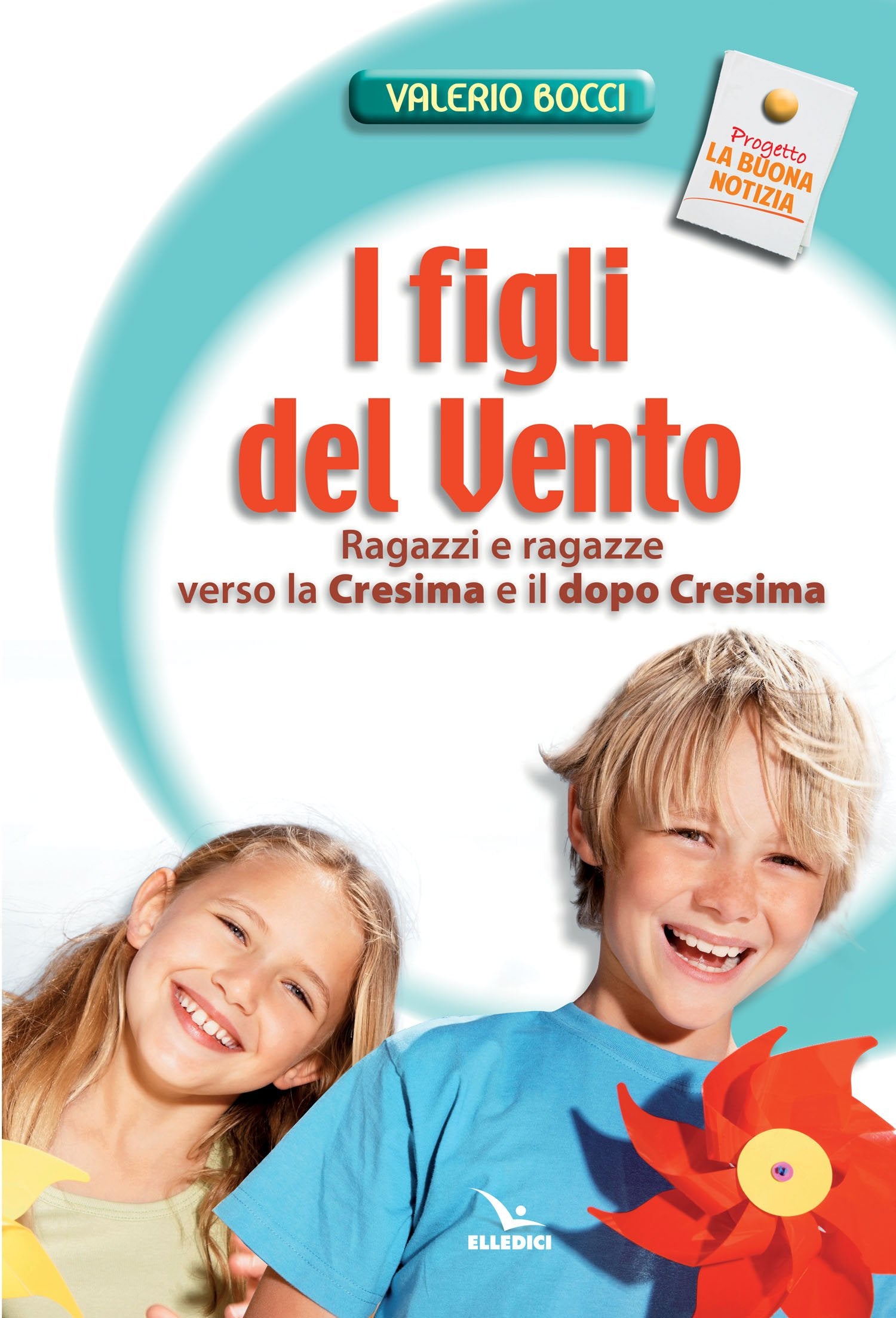 I figli del vento. Ragazzi e ragazze verso la cresima e il dopo-cresima Education