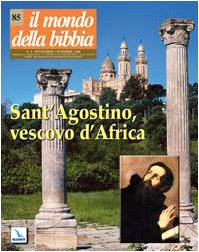 Il mondo della Bibbia. Sant'Agostino, vescovo d'Ippona (2006) (Vol. 5) Reference Books