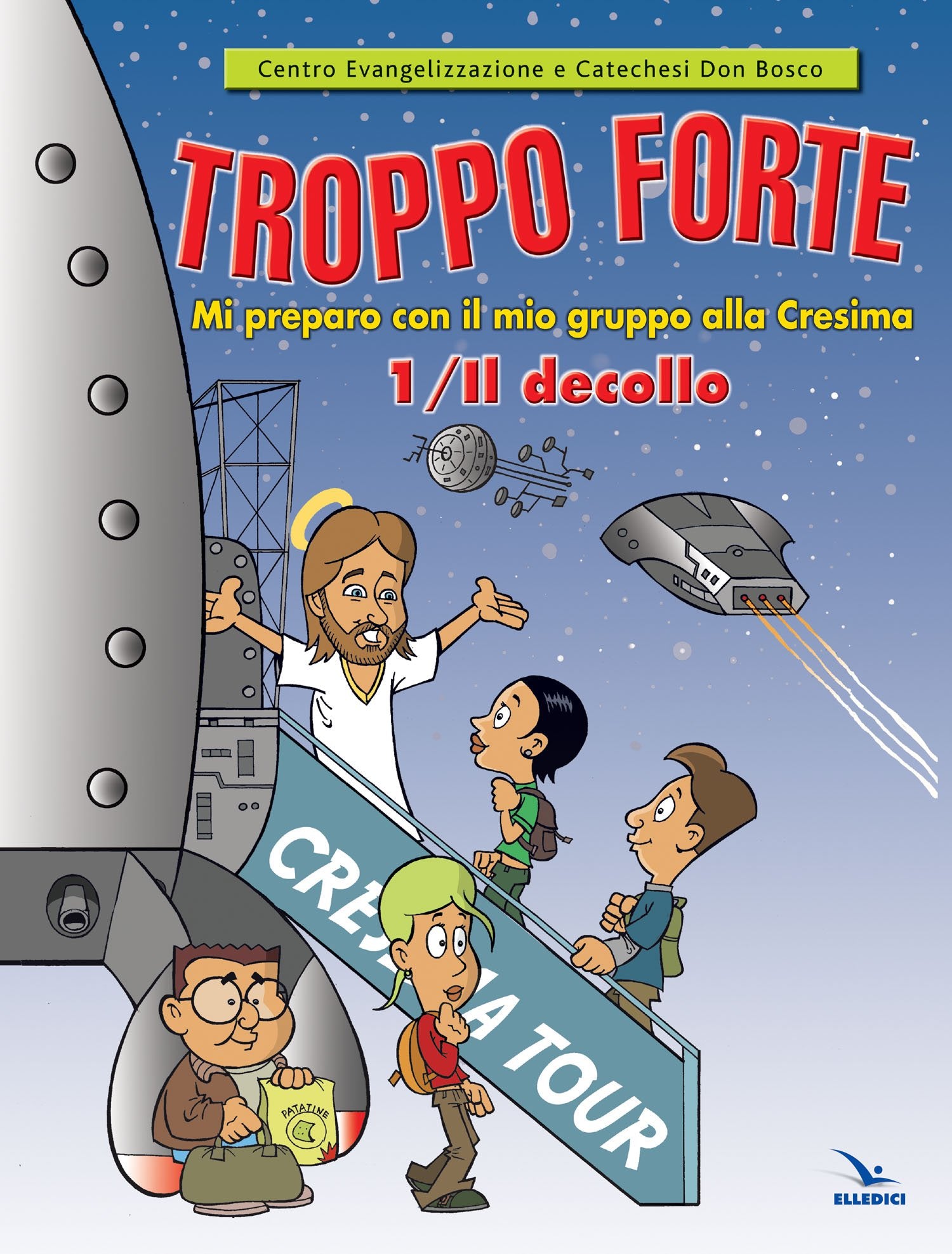 Troppo forte. Il decollo. Mi preparo con il mio gruppo alla Cresima (Vol. 1) Religion & Esotericism
