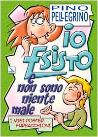 Io esisto e non sono niente male. I miei poster furbacchioni Non-fiction