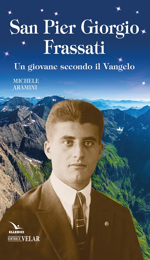 Pier Giorgio Frassati. Un giovane secondo il Vangelo book