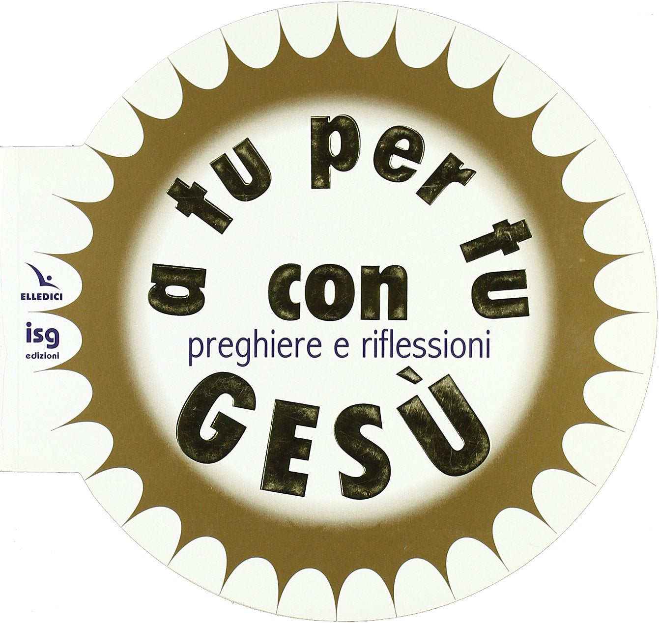 A tu per tu con Gesù. Preghiere e riflessioni (Per la preghiera, i ritiri, gli incontri, Band 12) Non-fiction